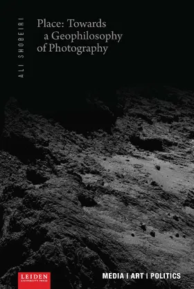 Shobeiri |  Place: Towards a Geophilosophy of Photography | Buch |  Sack Fachmedien