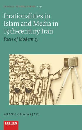 Ghajarjazi | Irrationalities in Islam and Media in Nineteenth-Century Iran | Buch | sack.de