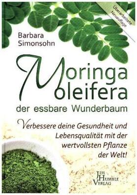 Simonsohn / Humble |  Moringa der essbare Wunderbaum | Buch |  Sack Fachmedien