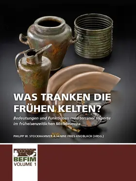 Stockhammer / Fries-Knoblach |  Was tranken die frühen Kelten? | Buch |  Sack Fachmedien