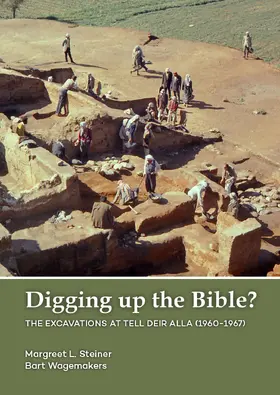 Steiner / Wagemakers |  Digging up the Bible? | Buch |  Sack Fachmedien