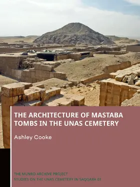 Cooke |  The Architecture of Mastaba Tombs in the Unas Cemetery | Buch |  Sack Fachmedien