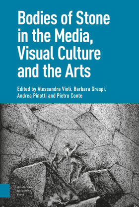 Violi / Grespi / Pinotti | Bodies of Stone in the Media, Visual Culture and the Arts | Buch | 978-90-8964-852-5 | sack.de