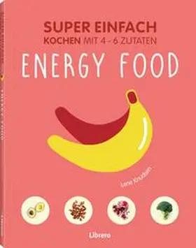 Knudsen / KNUSDEN |  Super Einfach - Energy Food | Buch |  Sack Fachmedien