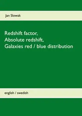 Slowak |  Redshift factor, Absolute redshift, Galaxies red / blue distribution | Buch |  Sack Fachmedien