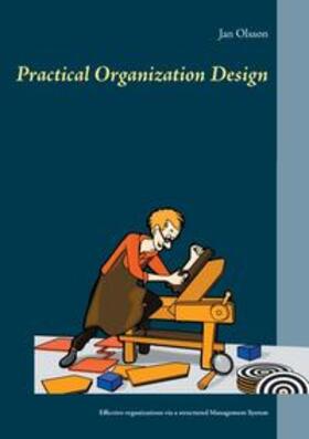Olsson | Practical Organization Design | Buch | 978-91-7463-786-1 | sack.de