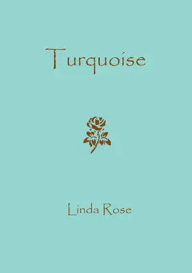 Rose |  Turquoise | eBook | Sack Fachmedien