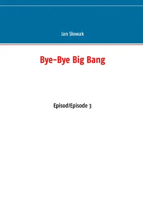 Slowak |  Bye-Bye Big Bang | eBook | Sack Fachmedien