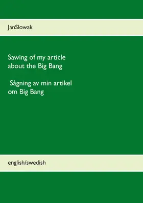 Slowak |  Sawing of my article about the Big Bang | eBook | Sack Fachmedien