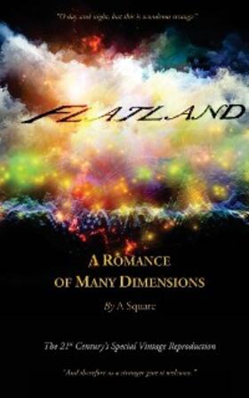 Abbott |  FLATLAND - A Romance of Many Dimensions (The Distinguished Chiron Edition) | eBook | Sack Fachmedien