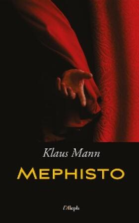 Mann |  Mephisto: Roman einer Karriere | eBook | Sack Fachmedien