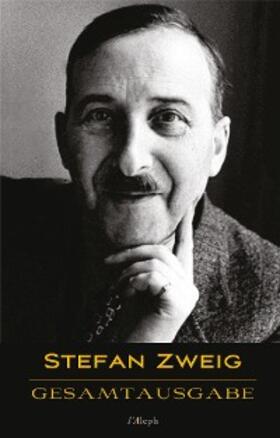 Zweig |  Stefan Zweig: Gesamtausgabe (43 Werke, chronologisch) | eBook | Sack Fachmedien