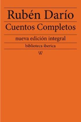 Darío |  Rubén Darío: Cuentos completos | eBook | Sack Fachmedien