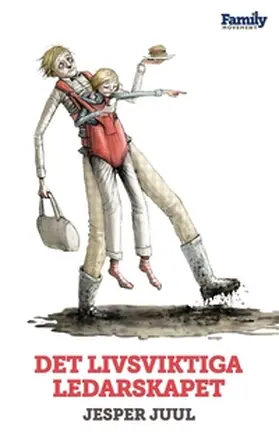 Juul |  Det livsviktiga ledarskapet | Buch |  Sack Fachmedien