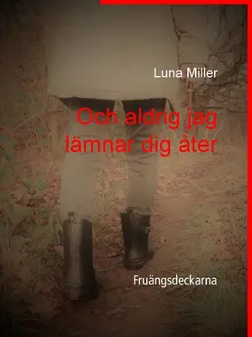 Miller |  Och aldrig jag lämnar dig åter | eBook | Sack Fachmedien