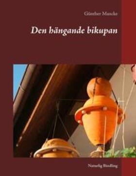Mancke / Breitholtz |  Den hängande bikupan | Buch |  Sack Fachmedien