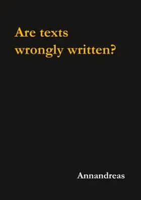 Annandreas |  Are texts wrongly written? | Buch |  Sack Fachmedien