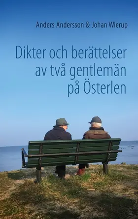 Andersson / Wierup |  Dikter och berättelser av två gentlemän på Österlen | eBook | Sack Fachmedien