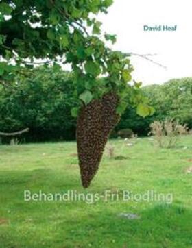 Heaf / Breitholtz |  Behandlings-Fri Biodling | Buch |  Sack Fachmedien