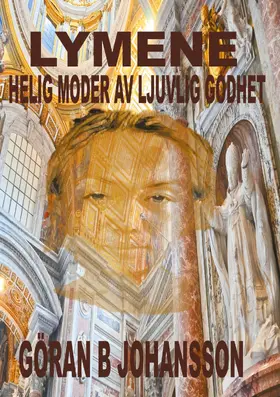 Johansson |  Lymene. Helig Moder av Ljuvlig Godhet. | eBook | Sack Fachmedien