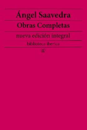 Saavedra |  Ángel Saavedra: Obras completas (nueva edición integral) | eBook | Sack Fachmedien