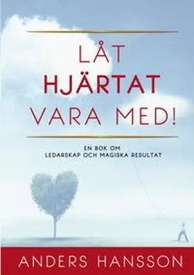 Hansson |  Låt hjärtat vara med! | Buch |  Sack Fachmedien