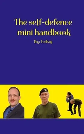 Ivehag |  The self-defence mini handbook | Buch |  Sack Fachmedien