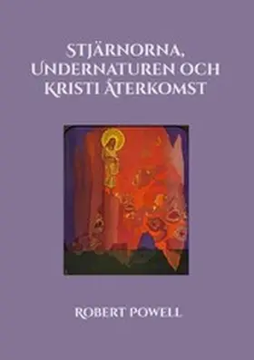 Powell |  Stjärnorna, Undernaturen och Kristi Återkomst | eBook | Sack Fachmedien