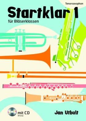 Utbult |  Startklar 1 für Bläserklassen. Tenorsaxophon | Buch |  Sack Fachmedien