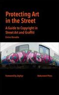 Bonadio |  Protecting Art in the Street: A Guide to Copyright in Street Art and Graffiti | Buch |  Sack Fachmedien