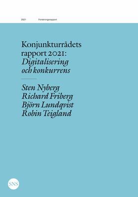 Nyberg / Friberg / Lundqvist | Konjunkturrådets rapport 2021: Digitalisering och konkurrens | E-Book | sack.de