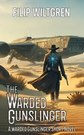 Wiltgren |  The Warded Gunslinger | eBook | Sack Fachmedien