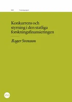 Svensson |  Konkurrens och styrning i den statliga forskningsfinansieringen | eBook | Sack Fachmedien