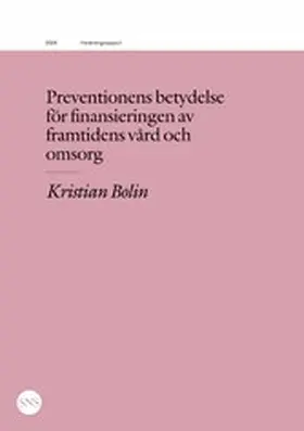 Bolin |  Preventionens betydelse för finansieringen av framtidens vård och omsorg | eBook | Sack Fachmedien