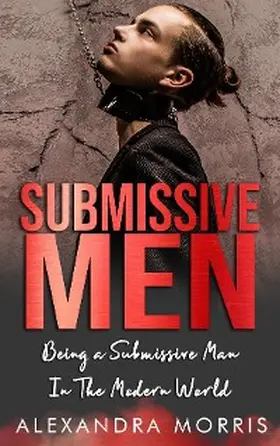 Morris |  Submissive Men | eBook | Sack Fachmedien