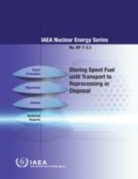 IAEA | Storing Spent Fuel Until Transport to Reprocessing or Disposal | Buch | 978-92-0-100719-3 | sack.de