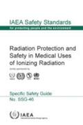 IAEA |  Radiation Protection and Safety in Medical Uses of Ionizing Radiation: IAEA Safety Standards Series No. Ssg-46 | Buch |  Sack Fachmedien