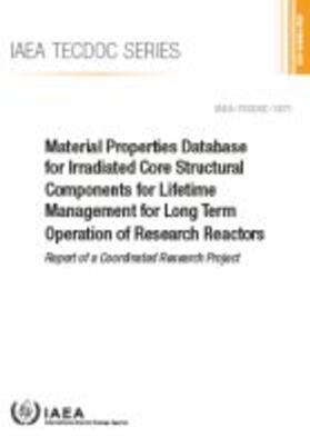 IAEA | Material Properties Database for Irradiated Core Structural Components for Lifetime Management for Long Term Operation of Research Reactors: Techdoc N | Buch | 978-92-0-102519-7 | sack.de