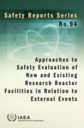 IAEA |  Approaches to Safety Evaluation of New and Existing Research Reactor Facilities in Relation to External Events | Buch |  Sack Fachmedien