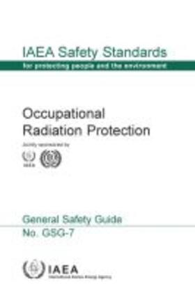 IAEA | Occupational Radiation Protection: IAEA Safety Standards Series No. Gsg-7 | Buch | 978-92-0-102917-1 | sack.de