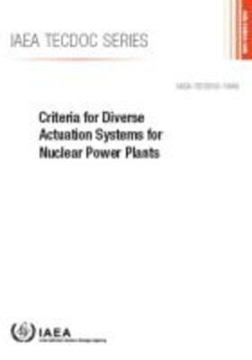 IAEA |  Criteria for Diverse Actuation Systems for Nuclear Power Plants | Buch |  Sack Fachmedien