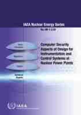 Computer Security Aspects of Design for Instrumentation and Control Systems at Nuclear Power Plants: IAEA Nuclear Energy Series No. Nr-T-3.30 | Buch | 978-92-0-104919-3 | sack.de