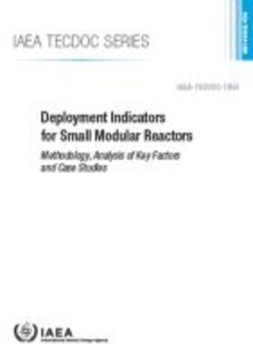 IAEA | Deployment Indicators for Small Modular Reactors: Methodology, Analysis of Key Factors and Case Studies | Buch | sack.de