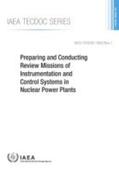 IAEA |  Preparing and Conducting Review Missions of Instrumentation and Control Systems in Nuclear Power Plants: IAEA Tecdoc No. 1662/Rev. 1 | Buch |  Sack Fachmedien