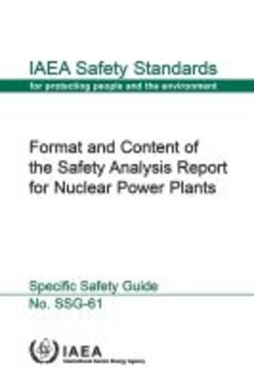 IAEA | Format and Content of the Safety Analysis Report for Nuclear Power Plants | Buch | 978-92-0-106319-9 | sack.de
