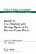  Design of Fuel Handling and Storage Systems for Nuclear Power Plants: IAEA Safety Standards Series No. Ssg-63 | Buch |  Sack Fachmedien
