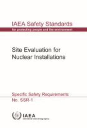 IAEA | Site Evaluation for Nuclear Installations: IAEA Safety Standards Series No. Ssr-1 | Buch | 978-92-0-108718-8 | sack.de