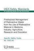 IAEA |  Predisposal Management of Radioactive Waste from the Use of Radioactive Material in Medicine, Industry, Agriculture, Research and Education | Buch |  Sack Fachmedien
