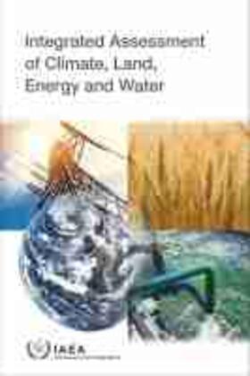 Integrated Assessment of Climate, Land, Energy and Water | Buch | 978-92-0-113720-3 | sack.de