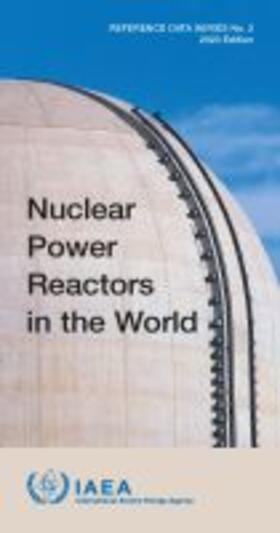 IAEA | Nuclear Power Reactors in the World: Reference Data Series No. 2 | Buch | 978-92-0-114820-9 | sack.de